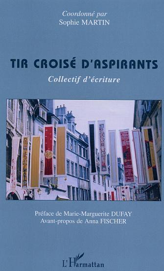 Tir croisé d'aspirants, Collectif d'écriture (9782747571166-front-cover)
