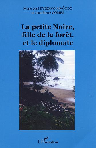 La petite Noire, fille de la forêt, et le diplomate (9782747557085-front-cover)