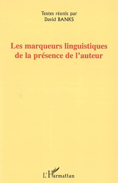 Les marqueurs linguistiques de la présence de l'auteur (9782747590839-front-cover)