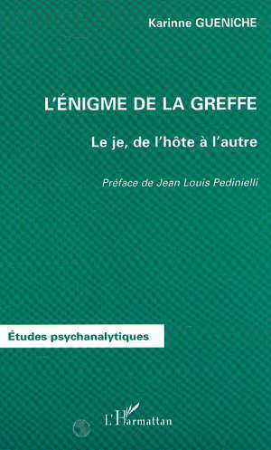 L'ÉNIGME DE LA GREFFE, Le je, de l'hôte à l'autre (9782747501033-front-cover)