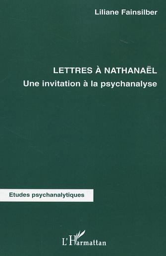 Lettres à Nathanaël, Une invitation à la psychanalyse (9782747594691-front-cover)