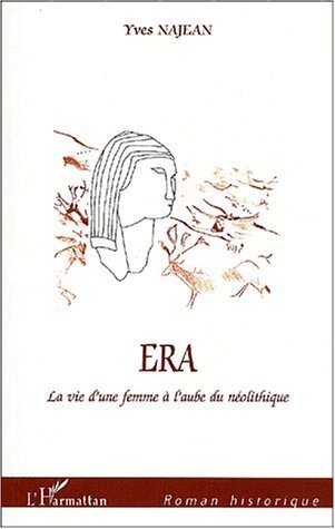 ERA.., La vie d'une femme à l'aube du néolithique (9782747502306-front-cover)