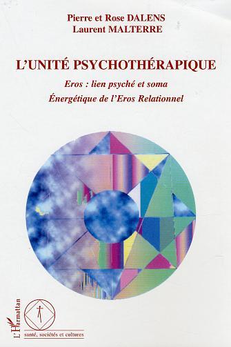 L'unité psychothérapique, Eros : lien psyché et soma - Energétique de l'Eros Relationnel (9782747564243-front-cover)