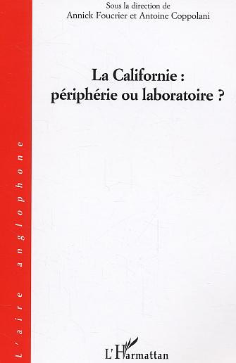 La Californie : périphérie ou laboratoire ? (9782747567664-front-cover)