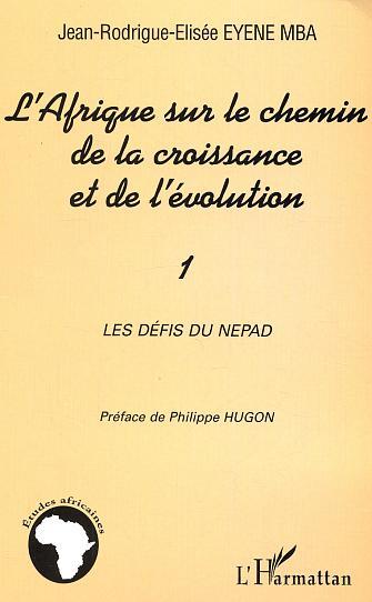 L'Afrique sur le chemin de la croissance et de l'évolution, Les défis du NEPAD (9782747555234-front-cover)