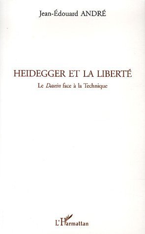 Heidegger et la liberté, Le Dasein face à la Technique (9782747599856-front-cover)