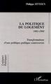 LA POLITIQUE DU LOGEMENT 1981-1995 Transformations d'une politique publique controversée (9782747510455-front-cover)