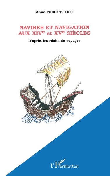NAVIRES ET NAVIGATION AU XIVe et XVe SIÈCLES, D'après les récits de voyages (9782747523356-front-cover)