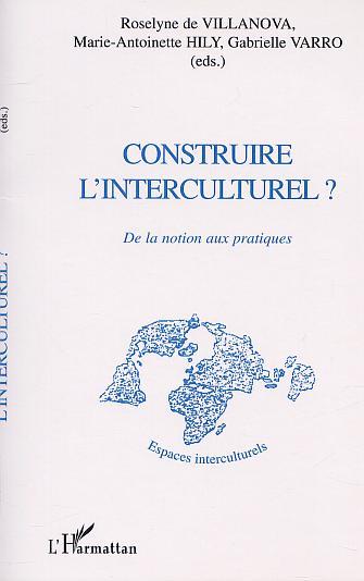 CONSTRUIRE L'INTERCULTUREL ?, De la notion aux pratiques (9782747513661-front-cover)