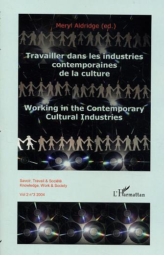 Savoir, travail et société, Travailler dans les industries contemporaines de la culture, Working in the Contemporary Cultural In (9782747575973-front-cover)