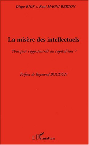 La misère des intellectuels, Pourquoi s'opposent-ils au capitalisme ? (9782747546713-front-cover)