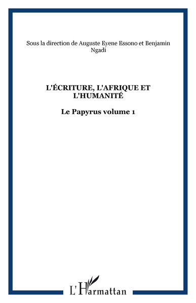 L'ÉCRITURE, L'AFRIQUE ET L'HUMANITÉ, Le Papyrus volume 1 (9782747507110-front-cover)