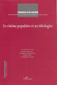 L'Homme et la Société, Le cinéma populaire et ses idéologies (9782747583657-front-cover)