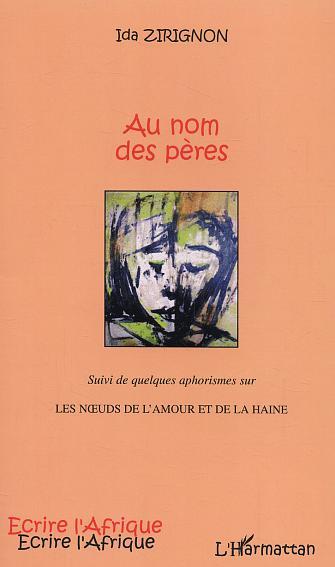 Au nom des pères, Suivi de quelques aphorismes sur Les Noeuds de l'amour et de la haine (9782747581264-front-cover)