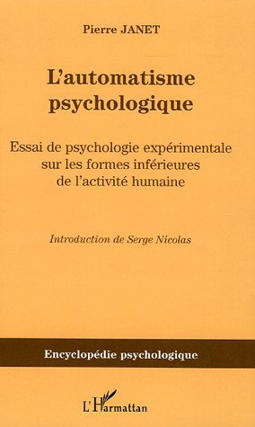 L'automatisme psychologique, Essai de psychologie expérimentale sur les formes inférieures de l'activité humaine (1889) (9782747590488-front-cover)