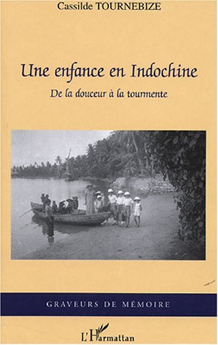 Une enfance en Indochine, De la douceur à la tourmente (9782747554657-front-cover)