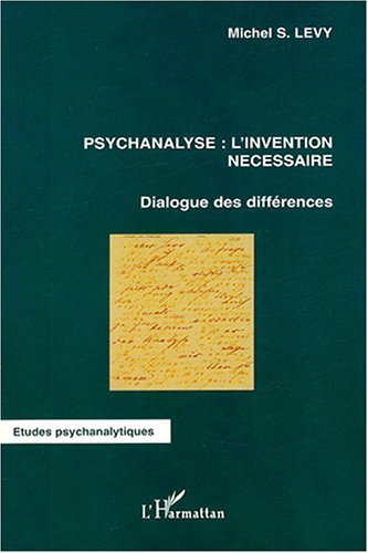 Psychanalyse: l'invention nécessaire, Dialogue des différences (9782747582254-front-cover)