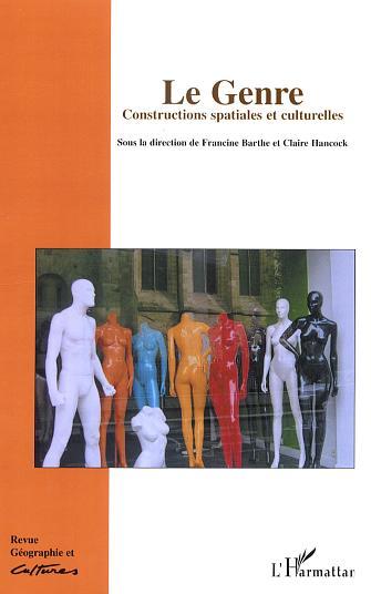 Géographie et Cultures, Le Genre, Constructions spatiales et culturelles (9782747596961-front-cover)