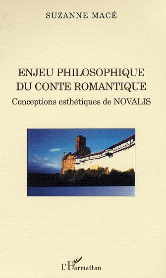 Enjeu philosophique du conte romantique, Conceptions esthétiques de Novalis (9782747546478-front-cover)