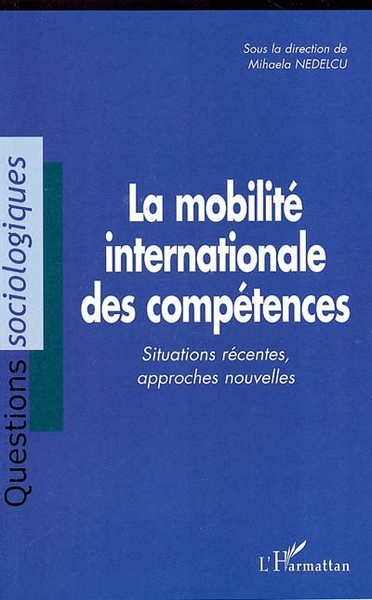 La mobilité internationale des compétences, Situations récentes, approches nouvelles (9782747559010-front-cover)