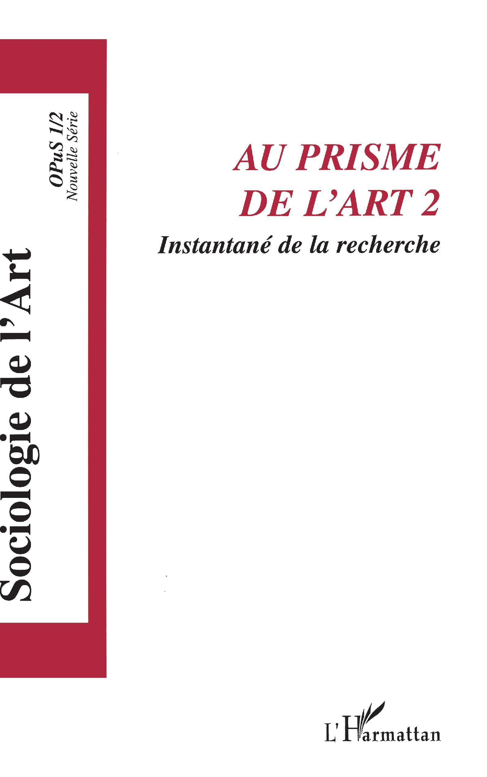 Sociologie de l'Art, Au prisme de l'Art, Instantané de la recherche - OpuS 1-2 (9782747535700-front-cover)