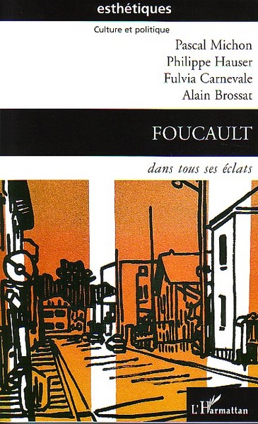 Foucault, Dans tous ses éclats (9782747589093-front-cover)