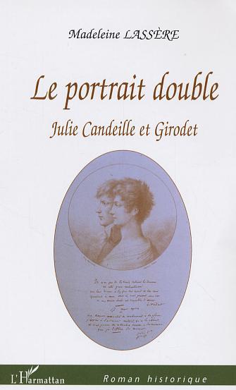 Le Portrait double, Julie Candeille et Girodet (9782747592048-front-cover)
