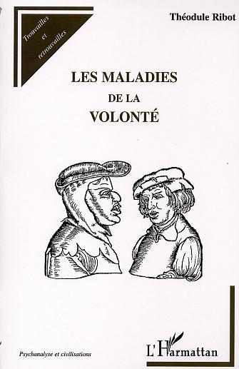 LES MALADIES DE LA VOLONTÉ (9782747528795-front-cover)