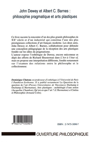 John Dewey et Albert C. Barnes : philosophie pragmatique et arts plastiques (9782747550901-back-cover)