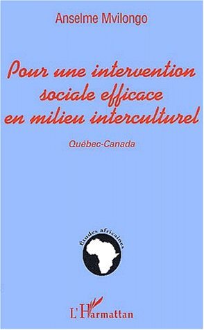 POUR UNE INTERVENTION SOCIALE EFFICACE EN MILIEU INTERCULTUREL, Québec-Canada (9782747512633-front-cover)