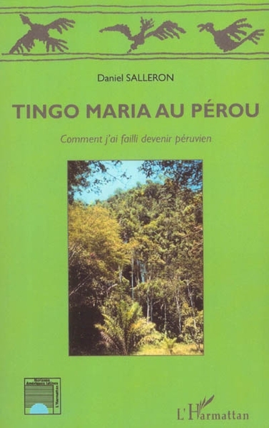 Tingo Maria au Pérou, Comment j'ai failli devenir péruvien (9782747552127-front-cover)