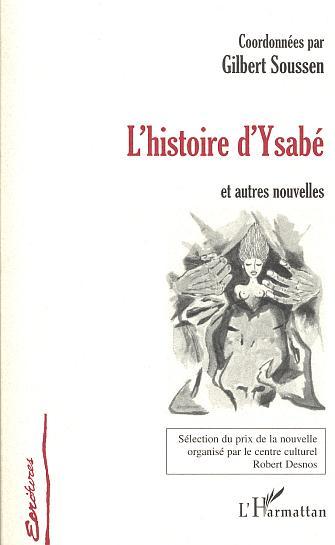 L'HISTOIRE D'YSABÉ, et autres nouvelles (9782747533218-front-cover)