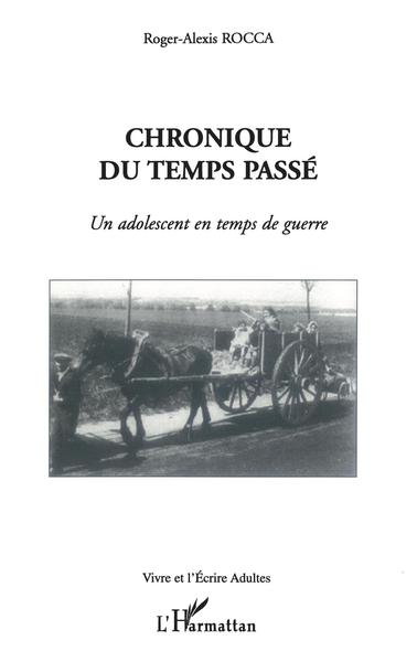 CHRONIQUE DU TEMPS PASSÉ, Un adolescent en temps de guerre (9782747529228-front-cover)