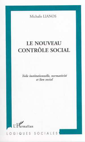 LE NOUVEAU CONTRÔLE SOCIAL, Toile institutionnelle, normativité et lien social (9782747504645-front-cover)
