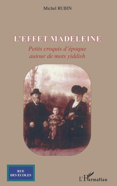 L'effet madeleine, Petits croquis d'époque autour de mots yiddish (9782747590983-front-cover)