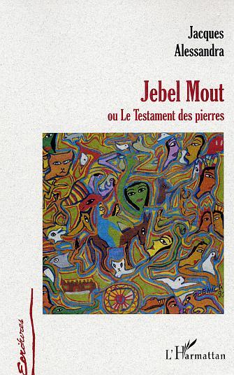 Jebel Mout ou Le Testament des pierres (9782747541305-front-cover)