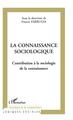 La connaissance sociologique, Contribution à la sociologie de la connaissance (9782747529846-front-cover)