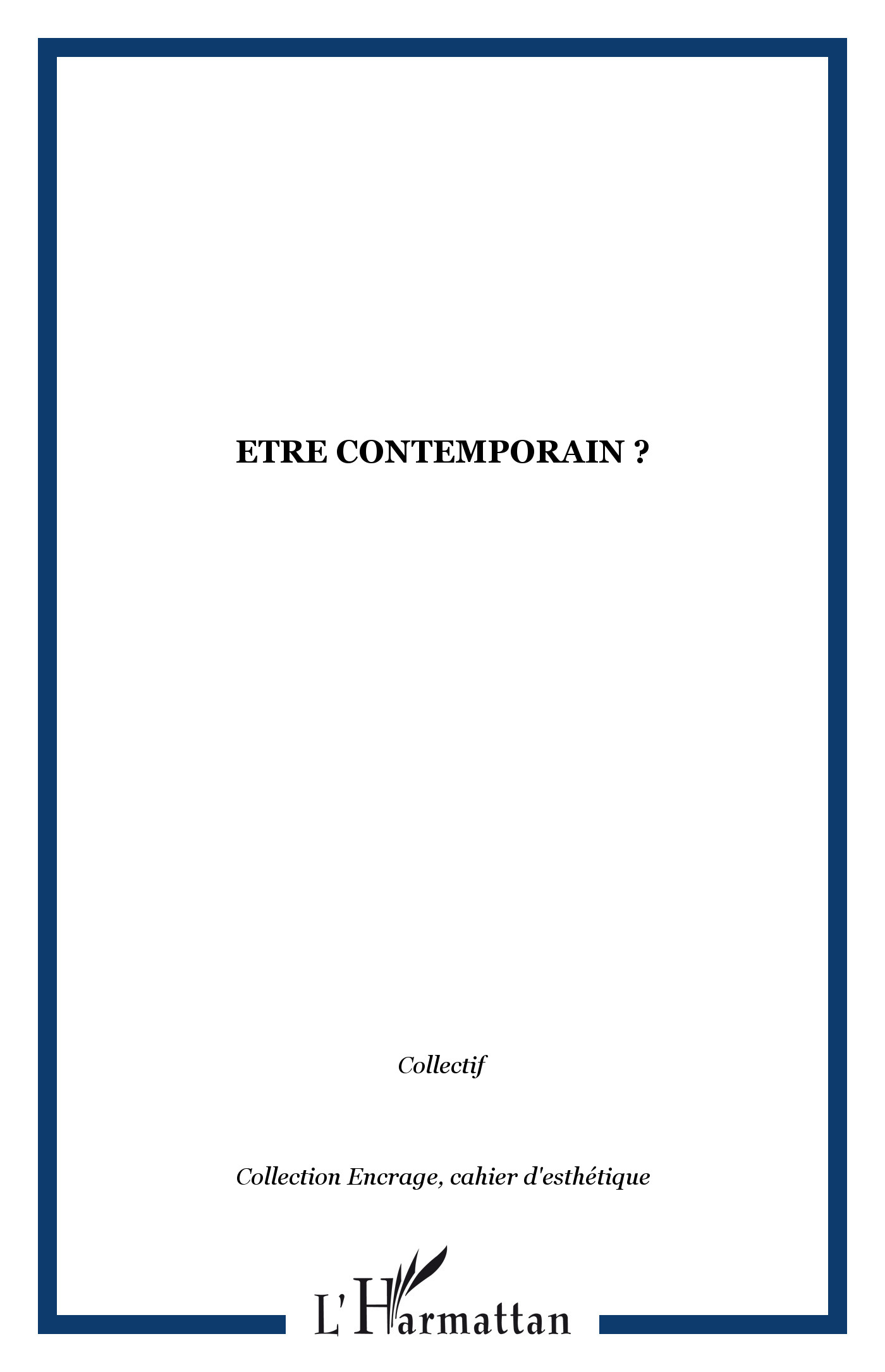 Etre contemporain ? (9782747538367-front-cover)