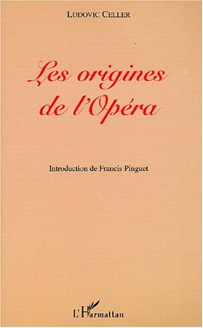 LES ORIGINES DE L'OPÉRA (9782747509718-front-cover)
