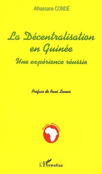 LA DECENTRALISATION EN GUINEE, Une expérience réussie (9782747537872-front-cover)