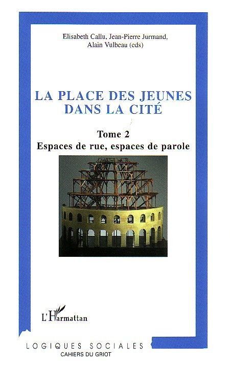 La place des jeunes dans la cité, Tome 2 - Espaces de rue, espaces de parole (9782747592734-front-cover)