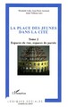 La place des jeunes dans la cité, Tome 2 - Espaces de rue, espaces de parole (9782747592734-front-cover)