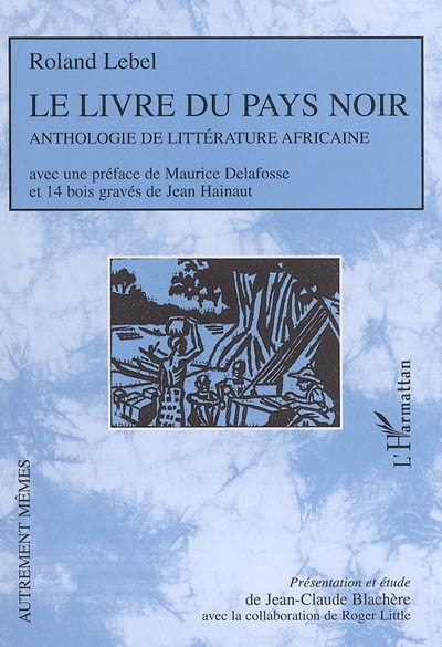 Le livre du pays noir, Anthologie de littérature africaine (9782747580991-front-cover)