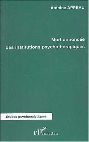 Mort annoncée des institutions psychothérapiques (9782747563260-front-cover)