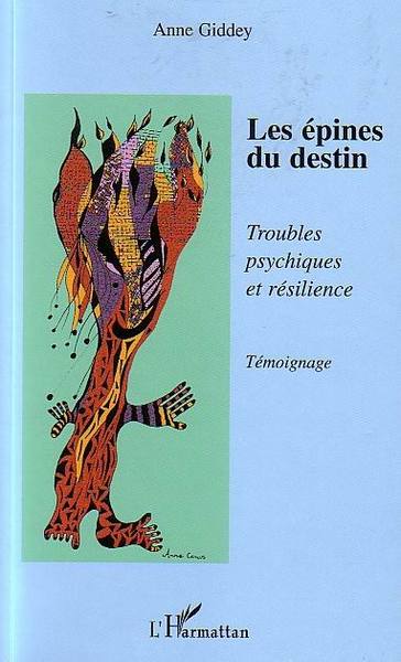 Les épines du destin, Troubles psychiques et résilience - Témoignage (9782747569163-front-cover)