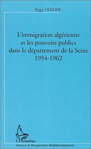 L'IMMIGRATION ALGERIENNE ET LES POUVOIRS PUBLICS DANS LE DEPARTEMENT DE LA SEINE (1954-1962) (9782747506083-front-cover)