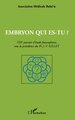 EMBRYON QUI ES-TU ?, VIIIème journée d'étude francophone, sous la présidence du Pr J-Y GILLET (9782747518246-front-cover)