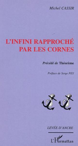 L'Infini rapproché par les cornes, précédé de Théorème (9782747540889-front-cover)