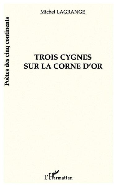 TROIS CYGNES SUR LA CORNE D'OR (9782747528672-front-cover)