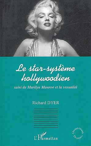 Le star-système hollywoodien, suivi de Marilyn Monroe et la sexualité (9782747566285-front-cover)
